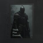Discover the "Think. Plan. Execute." knight-inspired framed poster—a bold blend of medieval design and motivational art, perfect for empowering any space.